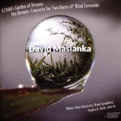 Illinois State Unive - Maslanka: Child's Garden Of Dreams (CD)