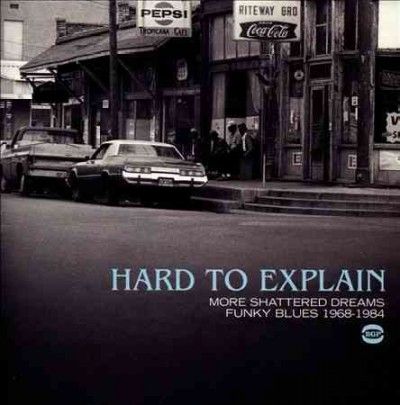 Various - Hard To Explain: More Shattered 68 - 84 (CD)
