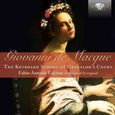 Giovanni De Macque: The Keyboard School at Gesualdo's Court (CD / Album)