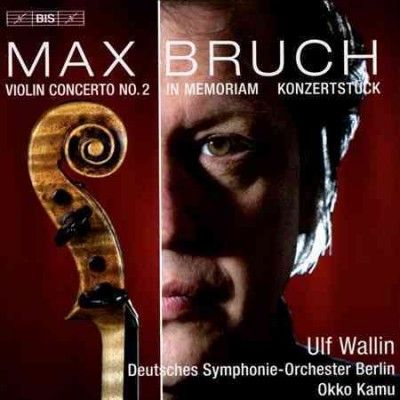Max Bruch: Violin Concerto No. 2/In Memoriam/Konzertstück (SACD)