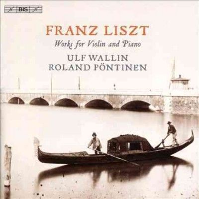Franz Liszt: Works for Violin and Piano (SACD)