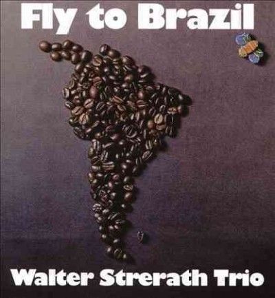 Walter Strerath - Fly To Brazil (CD)