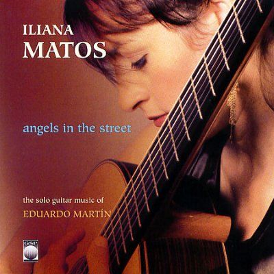 Iliana Matos - Angels In The Street: The Solo Guitar (CD)
