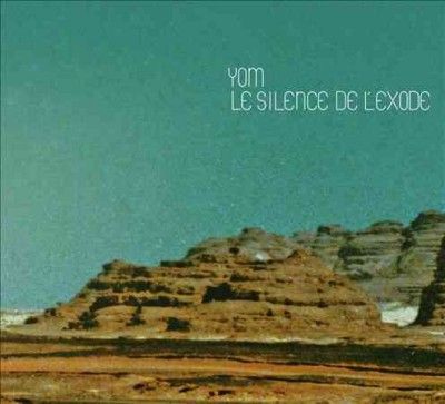 Yom - Le Silence De L'exode (CD)