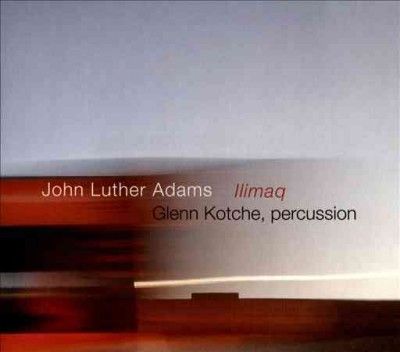 John Luther Adams - Adams: Ilimaq (CD)
