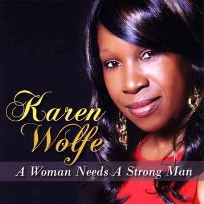 Karen Wolfe - Woman Needs A Strong Man (CD)