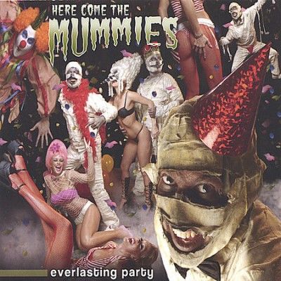 Here Come The Mummie - Everlasting Party (CD)