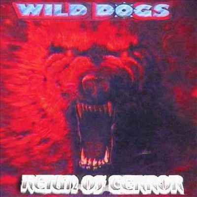 Wild Dogs - Reign Of Terror (CD)