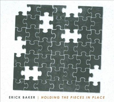 Erick Baker - Holding The Pieces In Place (CD)