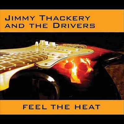 Jimmy Thackery - Feel The Heat (CD)