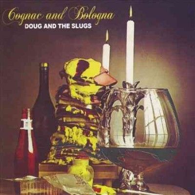 Doug &amp; The Slugs - Cognac And Bologna (CD)
