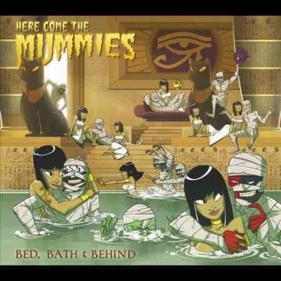 Here Come The Mummie - Bed Bath And Behind (CD)