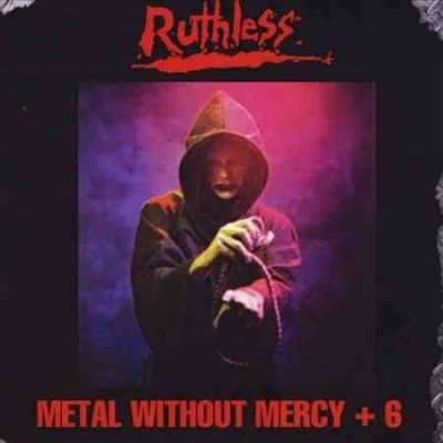 Ruthless - Metal Without Mercy Plus 6 (CD)