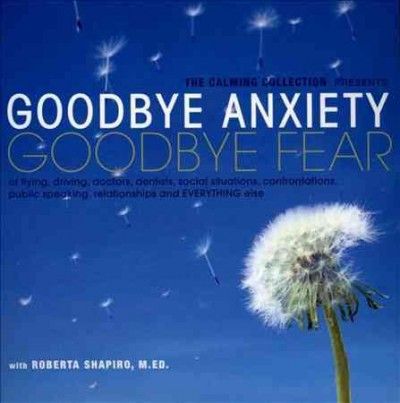 Roberta Shapiro - Goodbye Anxiety: Goodbye Fear (CD)