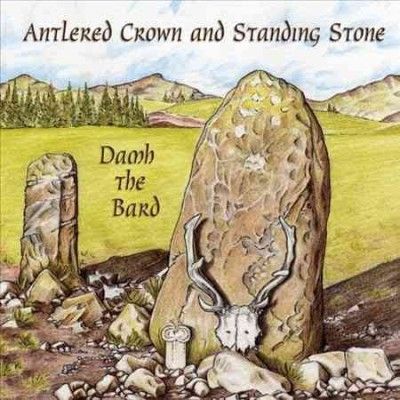 Damh The Bard - Antlered Crown And Standing Stone (CD)