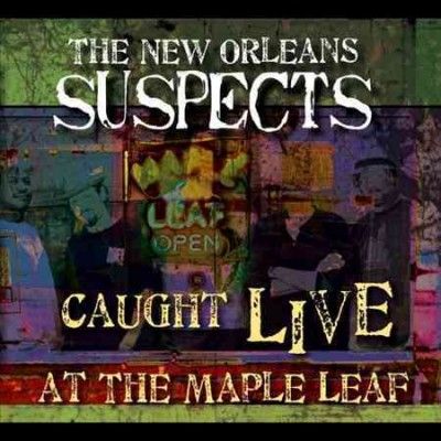 New Orleans Suspects - Caught Live At The Maple Leaf: New Orl (CD)