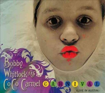 Bobby Whitlock - Carnival: Live In Austin Bobby Whitloc (CD)