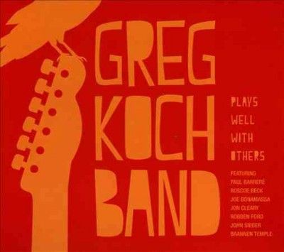 Greg Koch - Plays Well With Others (CD)