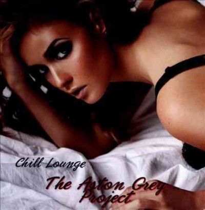 Aston Grey Project - Chill Lounge (CD)