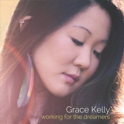 Grace Kelly - Working For The Dreamers (CD)