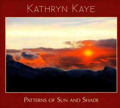 Kathryn Kaye - Patterns Of Sun And Shade (CD)