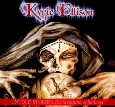 Kyrie Ellison - Untold Stories: Scriptures Of Sadness (CD)