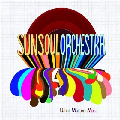 Sun Soul Orchestra - What Matters Most (CD)