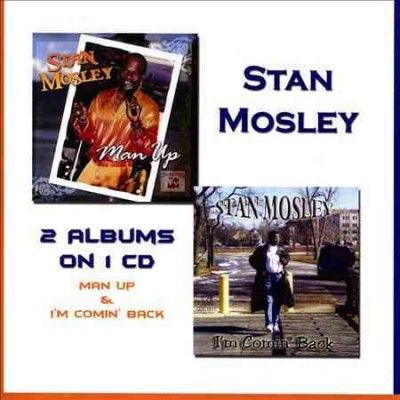 Stan Mosley - 2 Albums On 1 Cd: Man Up/i'm Comin Bac (CD)
