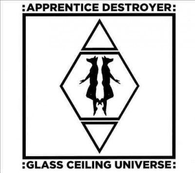 Apprentice Destroyer - Glass Ceiling Universe (CD)