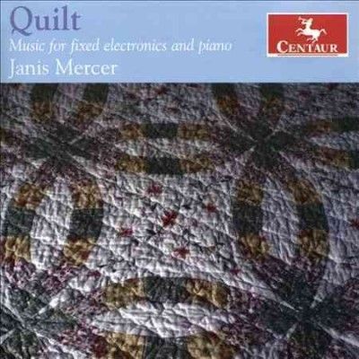 Janis Mercer - Mercer: Quilt Music For Fixed Electron (CD)