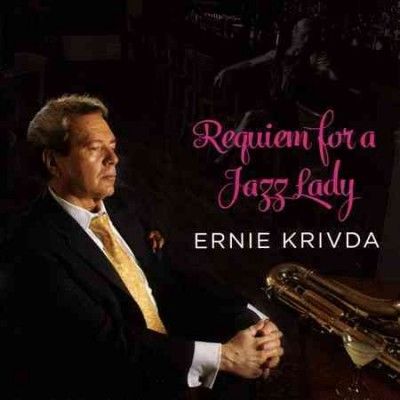 Ernie Krivda - Requiem For A Jazz Lady (CD)