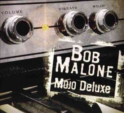 Bob Malone - Mojo Deluxe (CD)