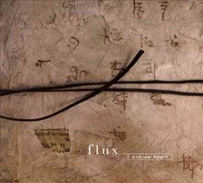 Andrew Heath - Flux (CD)
