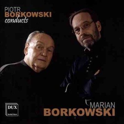 Piotr Borkowski - Borkowski Conducts Borkowski (CD)