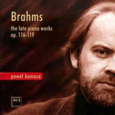 Pawel Kamasa - Brahms: Late Piano Works Op 116 - 119 (CD)