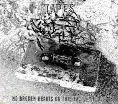 Tapes - No Broken Hearts On This Factory Floo (CD)