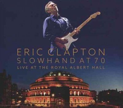 Eric Clapton - Slowhand At 70: Live At The Royal Albe (CD)
