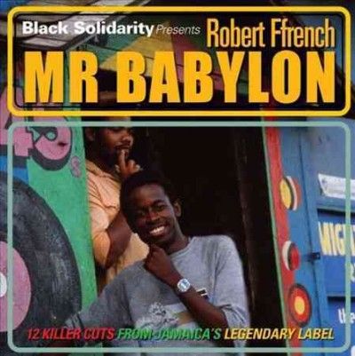 Robert Ffrench - Black Solidarity Presents Mr. Babylon (CD)