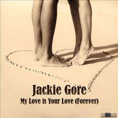 Jackie Gore - My Love Is Your Love (forever) (CD)