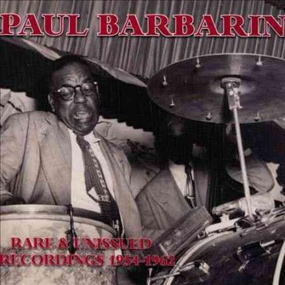 Paul Barbarin - Rare &amp; Unissued Recordings 1954 - 1962 (CD)