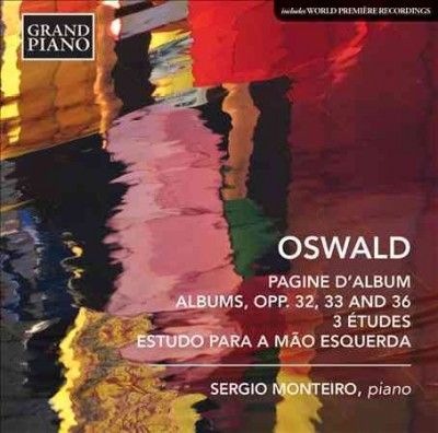 Sergio Monteiro - Oswald: Pagine D'album/albums Opp 32 3 (CD)