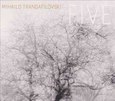 Kreutzer Quartet - Trandafilovski: Five (CD)