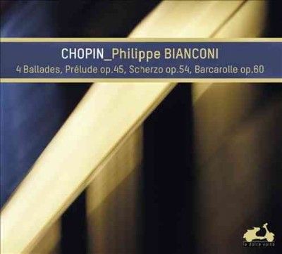 Philippe Bianconi: Chopin - 4 Ballades/Prélude, Op. 45/... (CD / Album)