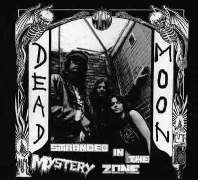 Dead Moon - Stranded In The Mystery Zone (CD)