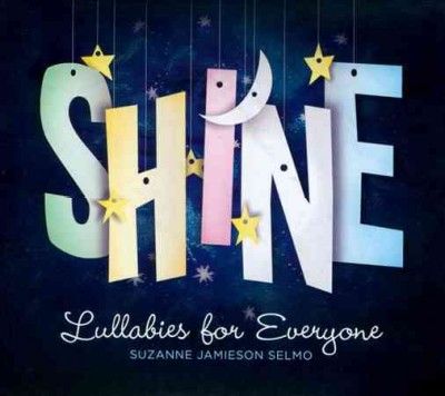 Suza Jamieson Selmo - Shine: Lullabies For Everyone (CD)