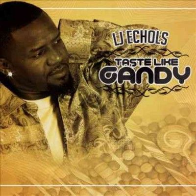 Lj Echols - Taste Like Candy (CD)