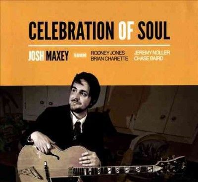 Josh Maxey - Celebration Of Soul (CD)