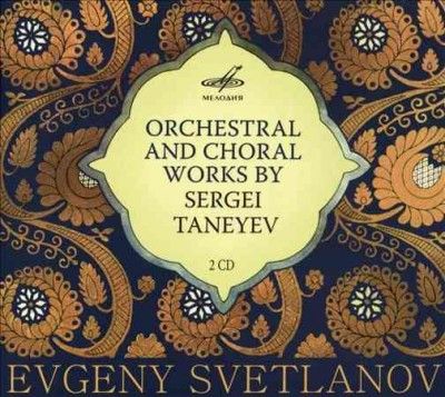 Orchestral and Choral Works By Sergei Taneyev (CD / Album)