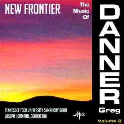 Tennessee Tech Unive - New Frontier: Music Of Greg Danner V3 (CD)