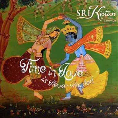 Sri Kirtan - Time In Love Is Never Wasted (CD)